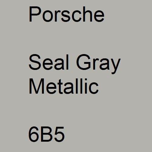 Porsche, Seal Gray Metallic, 6B5.